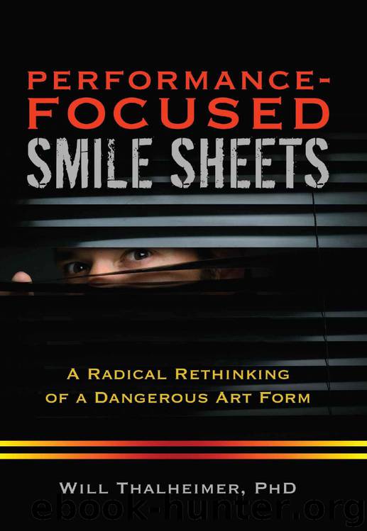 Performance-Focused Smile Sheets: A Radical Rethinking of a Dangerous Art Form by Will Thalheimer