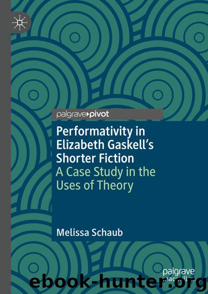 Performativity in Elizabeth Gaskell’s Shorter Fiction by Melissa Schaub