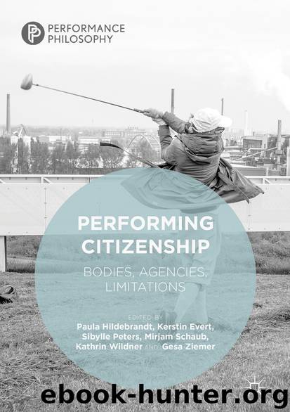 Performing Citizenship by Paula Hildebrandt & Kerstin Evert & Sibylle Peters & Mirjam Schaub & Kathrin Wildner & Gesa Ziemer