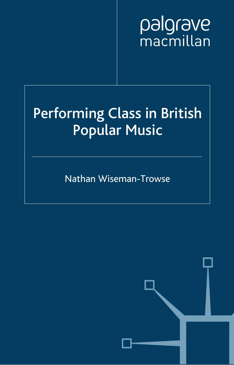 Performing Class in British Popular Music by Nathan Wiseman-Trowse