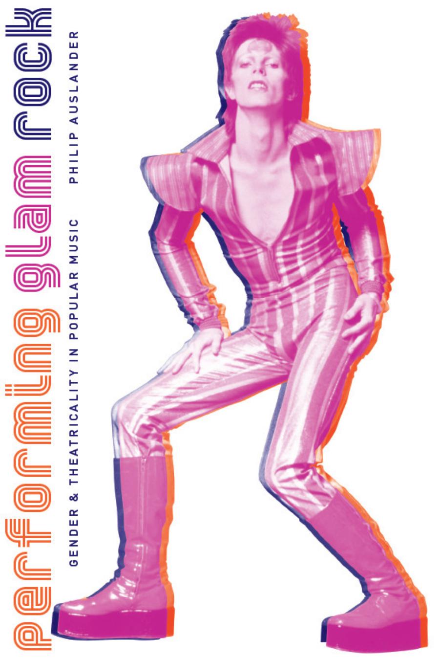 Performing Glam Rock: Gender and Theatricality in Popular Music by Unknow