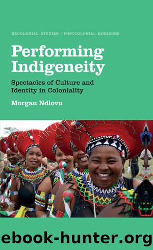 Performing Indigeneity by Morgan Ndlovu