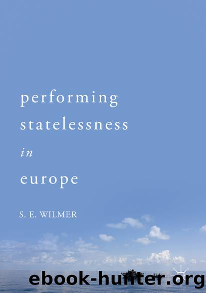 Performing Statelessness in Europe by S. E. Wilmer