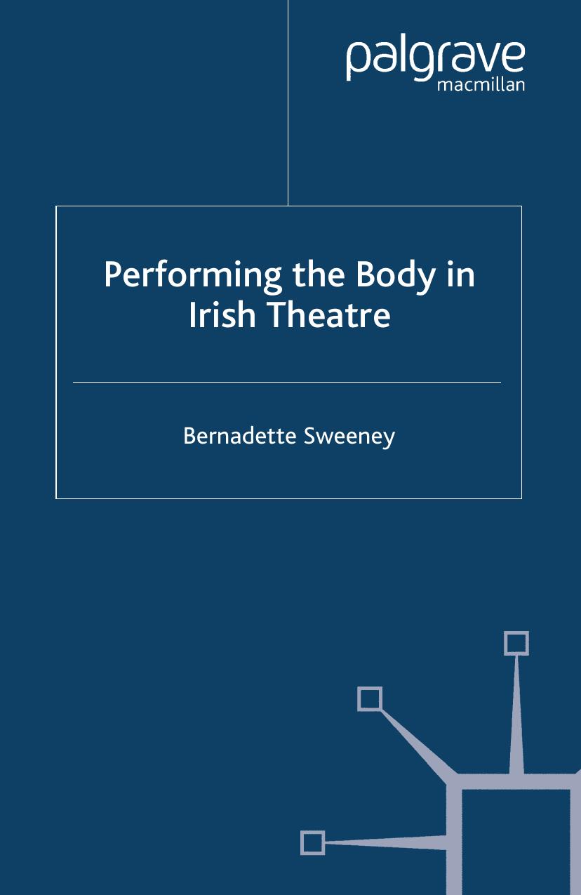 Performing the Body in Irish Theatre by Bernadette Sweeney (auth.)