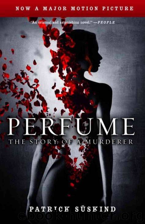 Perfume: The Story Of A Murderer by Patrick Süskind