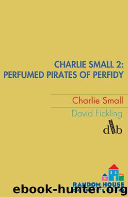Perfumed Pirates of Perfidy by Charlie Small