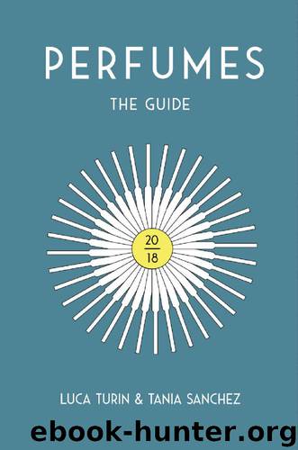 Perfumes The Guide 2018 by Luca Turin & Tania Sanchez