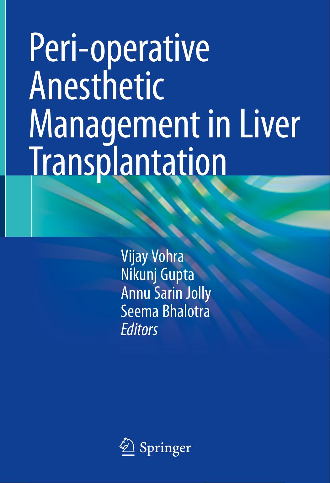 Peri-operative Anesthetic Management in Liver Transplantation by Vijay Vohra Nikunj Gupta Annu Sarin Jolly Seema Bhalotra