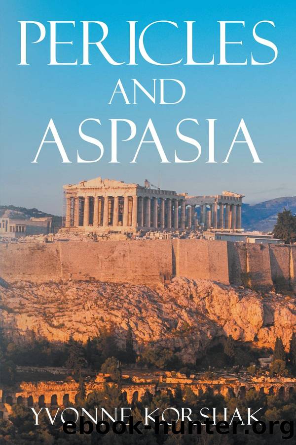 Pericles and Aspasia: A Story of Ancient Greece by Korshak Yvonne