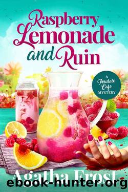 Peridale Cafe Mystery 23 - Raspberry Lemonade and Ruin by Agatha Frost