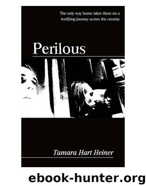 Perilous (YA Suspense) by Heiner Tamara Hart