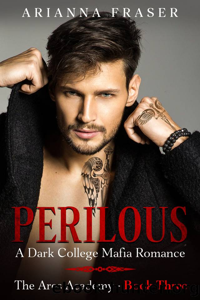 Perilous - A Dark College Mafia Romance: The Ares Academy - Book Three by Arianna Fraser
