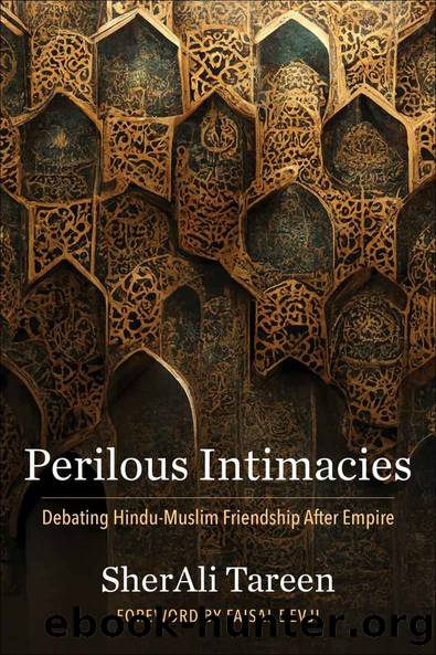 Perilous Intimacies (Religion, Culture, and Public Life) by SherAli Tareen