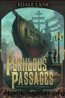 Perilous Passages: The Wellington Mysteries, Vol. 2 by Edale Lane