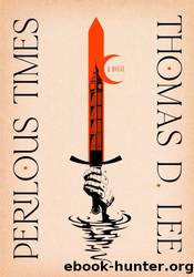 Perilous Times by Thomas D. Lee