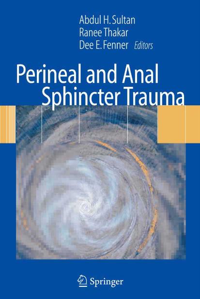 Perineal and Anal Sphincter Trauma : Diagnosis and Clinical Management by Sultan Abdul H