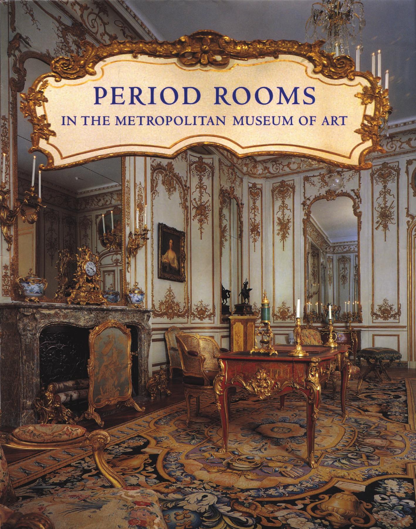 Period Rooms in The Metropolitan Museum of Art by Amelia Peck