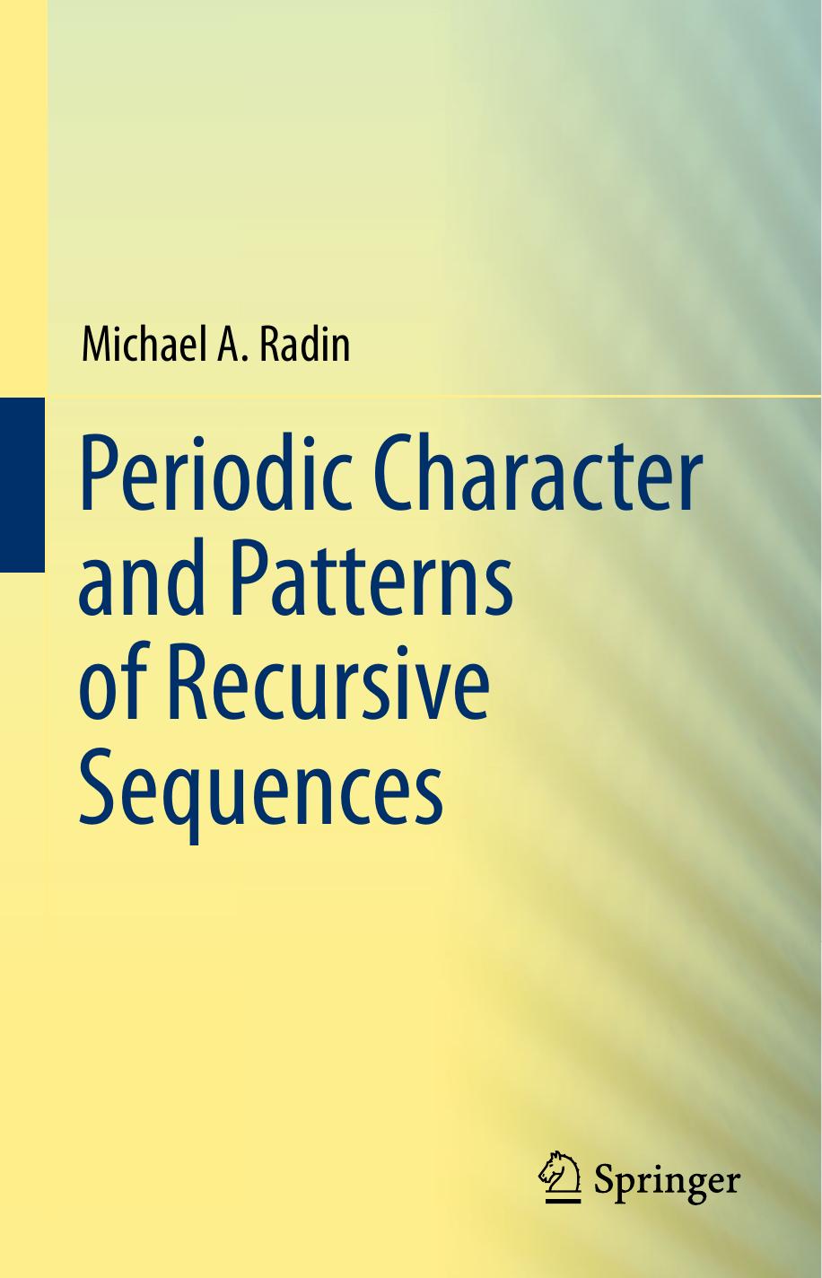 Periodic Character and Patterns of Recursive Sequences by Michael A. Radin