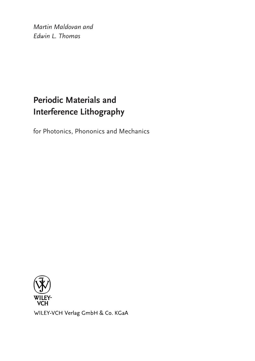 Periodic materials and interference lithography for photonics, phononics and mechanics by Martin Maldovan; Edwin L Thomas