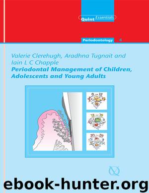 Periodontal Management of Children, Adolescents and Young Adults by Tugnait Aradhna Clerehugh Valerie Chapple Iain L. C