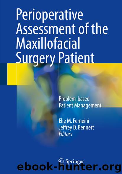 Perioperative Assessment of the Maxillofacial Surgery Patient by Elie M. Ferneini & Jeffrey D. Bennett