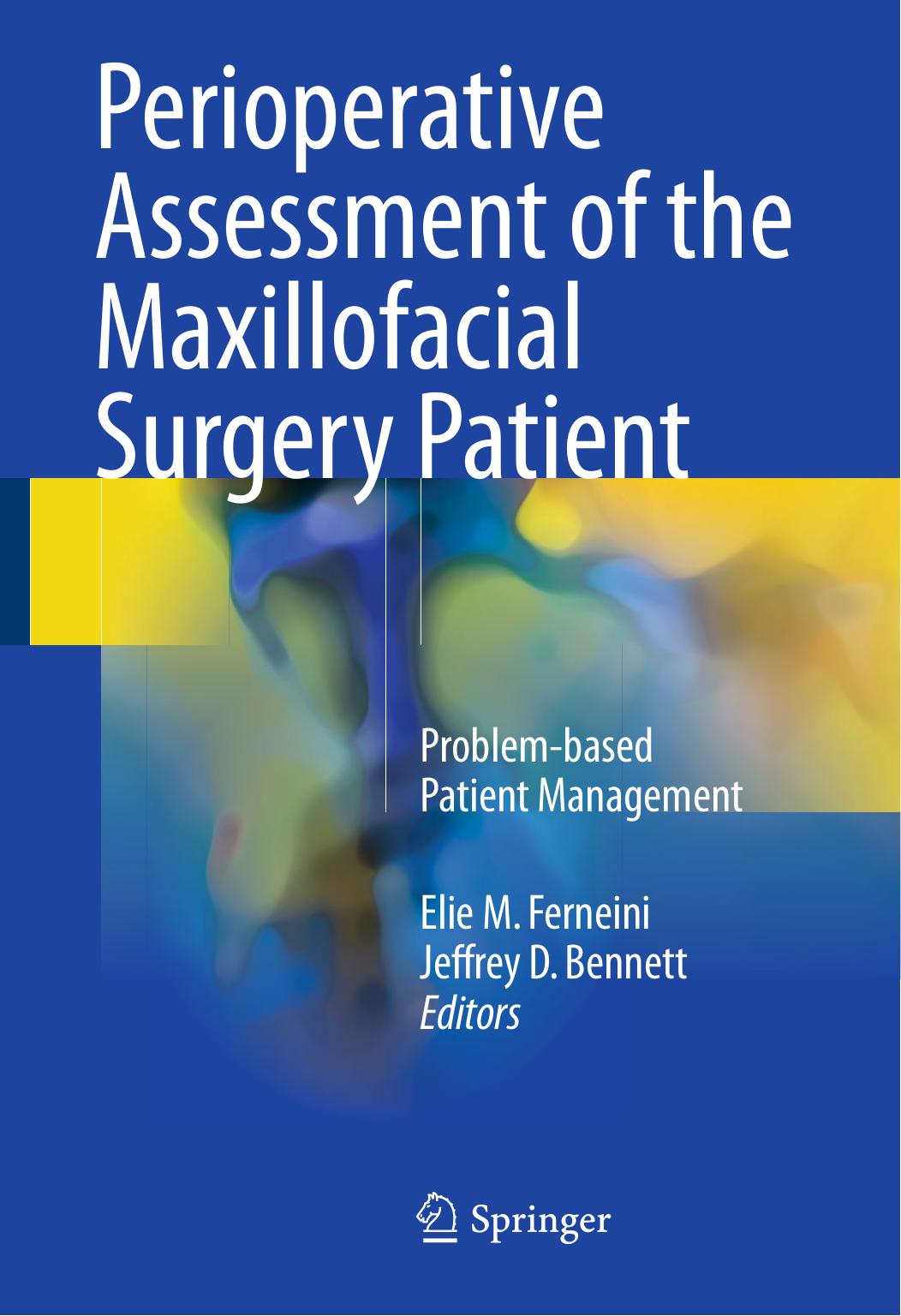 Perioperative Assessment of the Maxillofacial Surgery Patient by Elie M. Ferneini Jeffrey D. Bennett