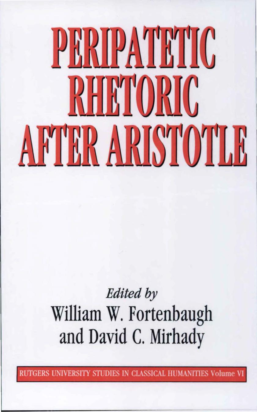 Peripatetic Rhetoric After Aristotle by William W. Fortenbaugh; David C. Mirhady