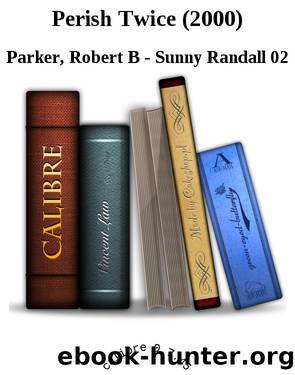 Perish Twice (2000) by Robert B - Sunny Randall 02 Parker