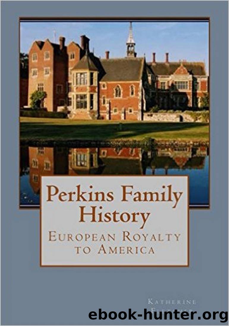 Perkins Family History by Katherine Fletcher
