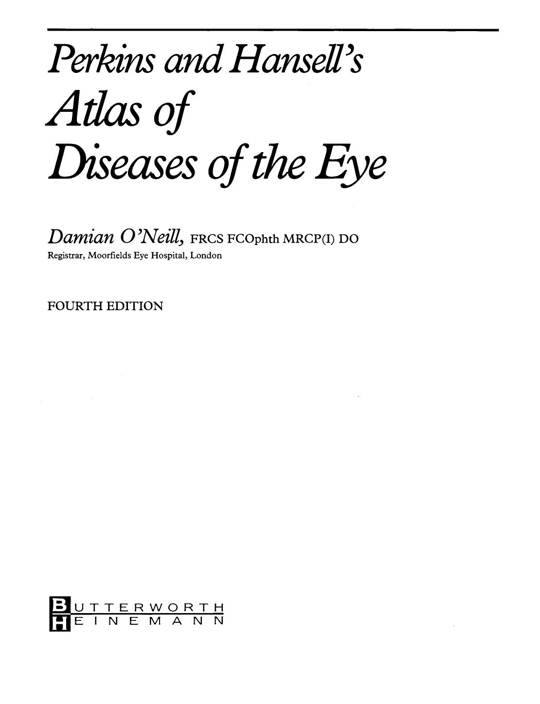 Perkins and Hansell's Atlas of Diseases of the Eye by Damian O'Neill Peter Hansell and Edward Perkins (Auth.)