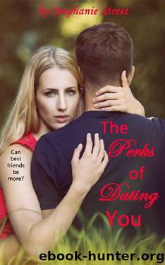 Perks of Dating You by Stephanie Street