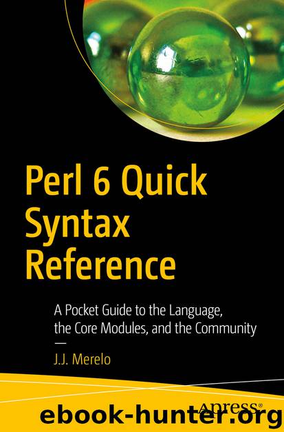 Perl 6 Quick Syntax Reference by J. J. Merelo