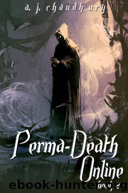 Perma-Death Online_A LitRPG adventure_Book 2 by A. J. Chaudhury