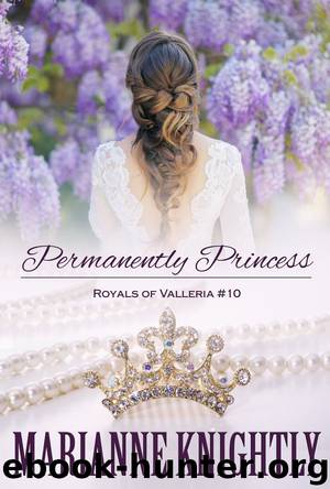 Permanently Princess (Royals of Valleria #10) by Marianne Knightly