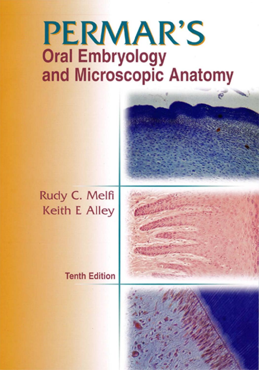 Permar's Oral Embryology and Microscopic Anatomy: A Textbook for Students in Dental Hygiene , Tenth Edition by Rudy C. Melfi Keith E. Alley