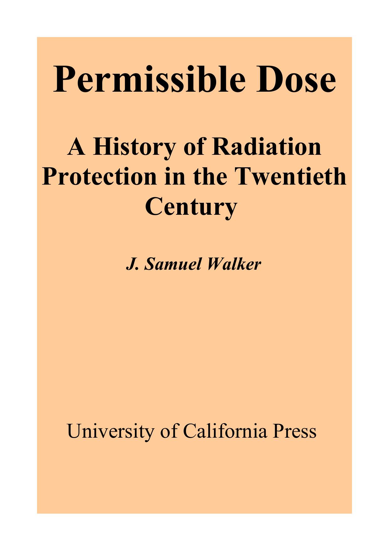 Permissible Dose - History of Radiation Protection by J. Samuel Walker