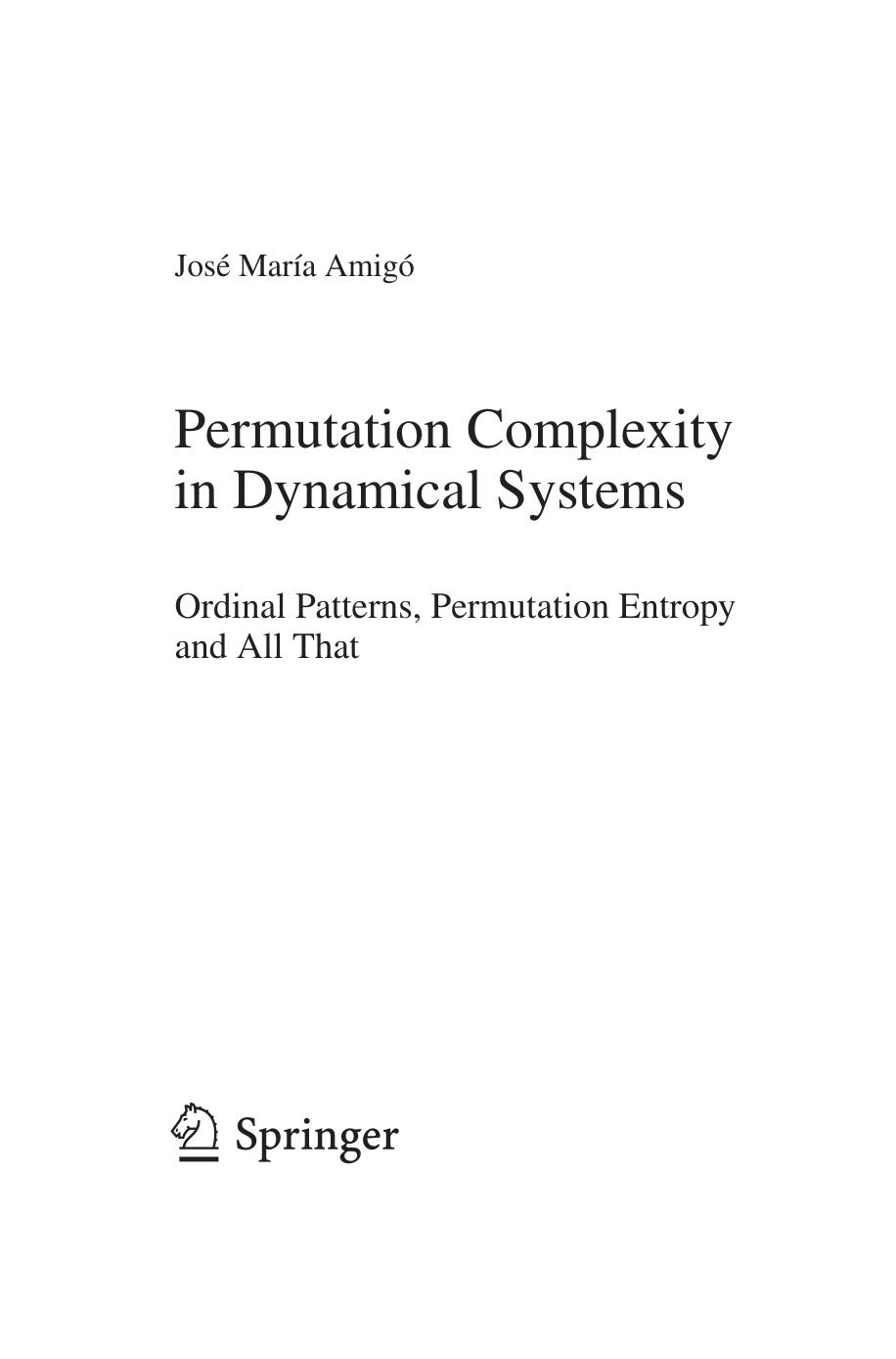 Permutation Complexity in Dynamical Systems. Ordinal Patterns, Permutation Entropy and all that by Jose Marıa Amigo