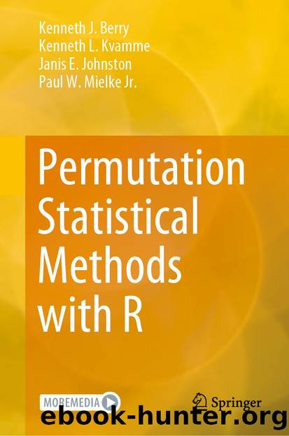 Permutation Statistical Methods with R by Kenneth J. Berry & Kenneth L. Kvamme & Janis E. Johnston & Paul W. Mielke Jr