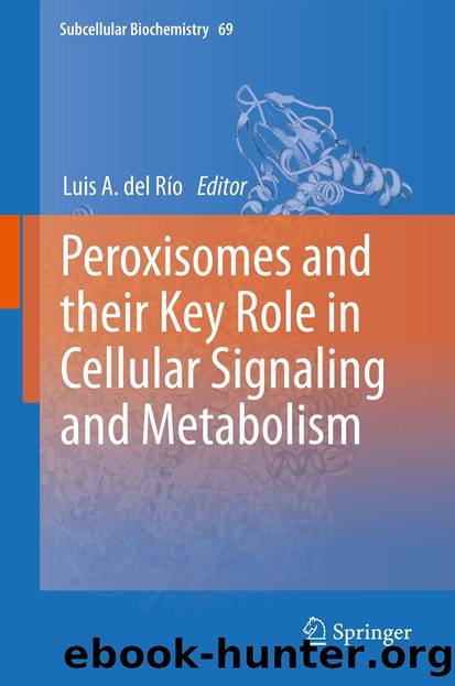 Peroxisomes and their Key Role in Cellular Signaling and Metabolism by Luis A. Río