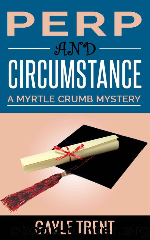 Perp and Circumstance: A Myrtle Crumb Mystery (Myrtle Crumb Mystery Series Book 5) by Trent Gayle