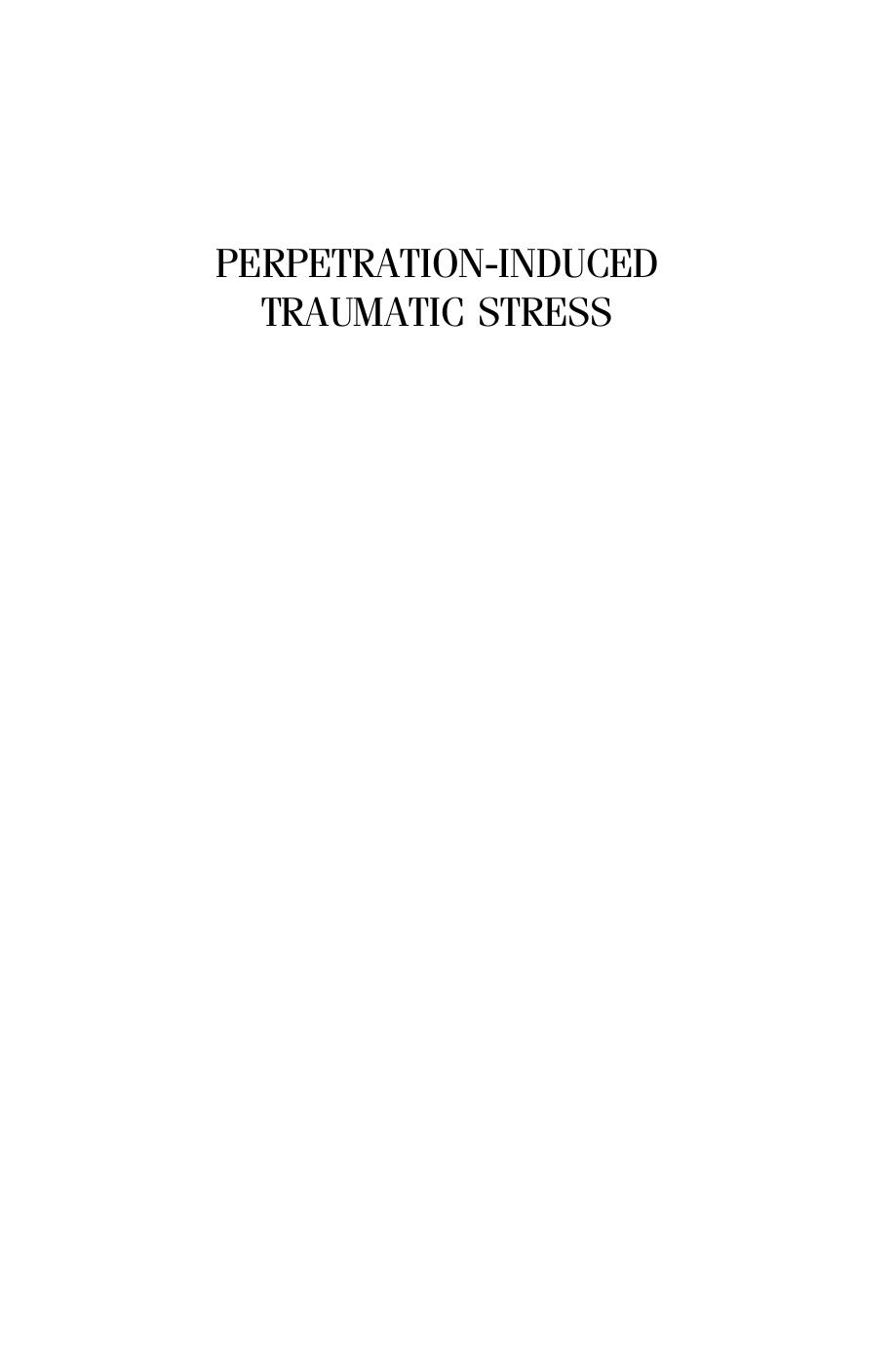 Perpetration-Induced Traumatic Stress : The Psychological Consequences of Killing by Rachel M. MacNair