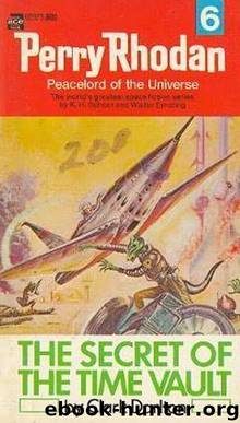 Perry Rhodan (006) The Secret of the Time Vault by Clark Darlton