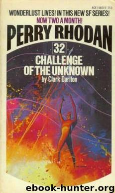Perry Rhodan (032) - Challenge of the Unknown by Clark Darlton