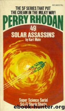 Perry Rhodan - (049) Solar Assassins by Kurt Mahr