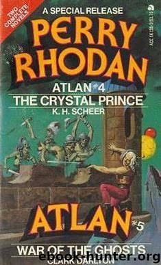 Perry Rhodan - Atlan (04) The Crystal Prin by K H Scheer
