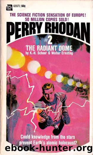 Perry Rhodan 002 - The Radiant Dome by K. H. Scheer