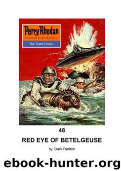 Perry Rhodan 0048 by (40) The Red Eye of Betelguese