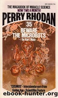 Perry Rhodan 035- Beware the Microbots by Kurt Mahr
