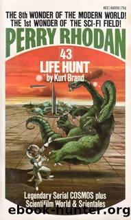 Perry Rhodan 043 - Life Hunt by Kurt Brand