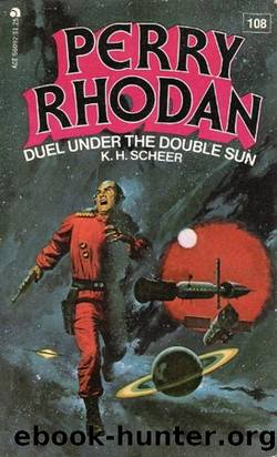 Perry Rhodan 108 - Duel Under The Double Sun by K H Scheer